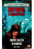 Historie z dreszczem Tom 10 Śmierć zaklęta w kamieniu