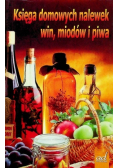 Księga domowych nalewek win miodów i piwa