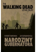 The Walking Dead Żywe trupy Narodziny Gubernatora