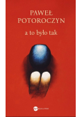 A to było tak