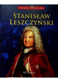 Władcy Polski Tom 41 Stanisław Leszczyński