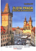 Złota Praga Miasto nie do opowiedzenia