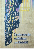 Zycie swoje oddałem za Kośćiół