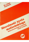 Moralność życia małżeńskiego Sakramentologia moralna Część 3