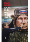 Szalona miłość Chcę takiego jak Putin
