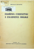 Założenia cybernetyki a zagadnienia biologii