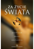Za życie Świata Rozważania drogi krzyżowej