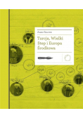 Turcja Wielki Step i Europa Środkowa