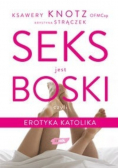 Seks jest boski czyli erotyka katolika