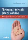 Trauma i terapia przez zabawę