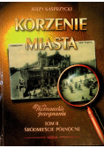 Korzenie Miasta Tom II Śródmieście Północne
