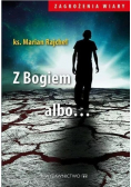 Z Bogiem albo