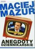 Mazur Maciej - Anegdoty dziennikarskie
