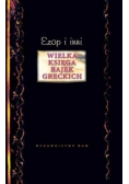 Ezop i inni Wielka księga bajek greckich