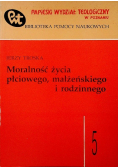 Moralność życia płciowego małżeńskiego i rodzinnego