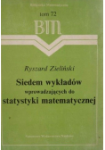 Siedem wykładów wprowadzających do statystyki matematycznej Tom 72