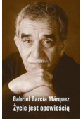 Życie jest opowieścią Gabriel Garcia Marquez Autobiografia