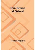 Tom Brown at Oxford