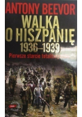 Walka o Hiszpanię 1936 - 1939 Pierwsze starcie totalitaryzmów