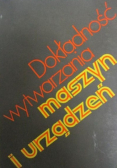 Dokładność wytwarzania maszyn i urządzeń
