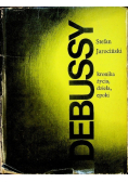 Debussy kronika życia dzieła epoki