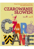 Czarowanie słowem 6 Zeszyt ćwiczeń Część 1, WSiP