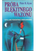 Próba błękitnego wazonu czyli jak pokonywać przeciwności
