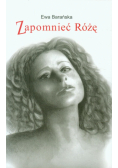 Zapomnieć Różę