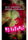 No Future Historia Krakowskiej FMW Tom 1