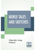 Norse Tales And Sketches