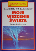 Moje widzenie świata. Parapsychologia w życiu.