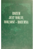 Rozum jest wolny wolność rozumna