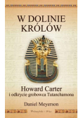 W Dolinie Królów. Howard Carter i odkrycie grobowca Tutanchamona