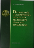 Działalnosć duszpastersko - społeczna arcybiskupa Ignacego Tokarczuka