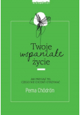 Twoje wspaniałe życie