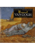 Życie i twórczość Vincent van Gogh
