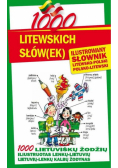1000 litewskich słów(ek) Ilustrowany słownik polsko-litewski litewsko-polski