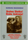 Druhno Oleńko! Druhu Andrzeju!