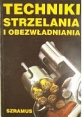 Techniki strzelania i obezwładniania