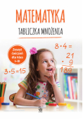 Matematyka. Tabliczka mnożenia. Zeszyt ćwiczeń dla klas I-III