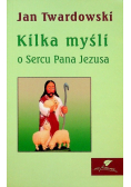 Kilka myśli o sercu Pana Jezusa