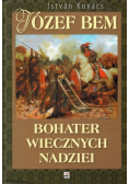 Józef Bem Bohater wiecznych nadziei