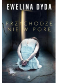 Przychodzę nie w porę
