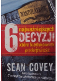 6 najważniejszych decyzji które kiedykolwiek podejmiesz