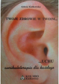 Twoje zdrowie w twoim uchu