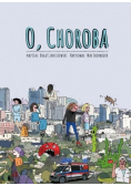 O, Choroba