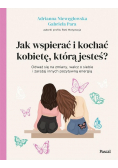 Jak wspierać i kochać kobietę którą jesteś