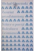 Zaświat przedstawiony .Szkice o poezji Bolesława Leśmiana