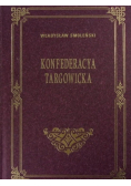 Konfederacya Targowicka Reprint z 1903 r.