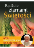 Bądźcie ziarnami Świętości